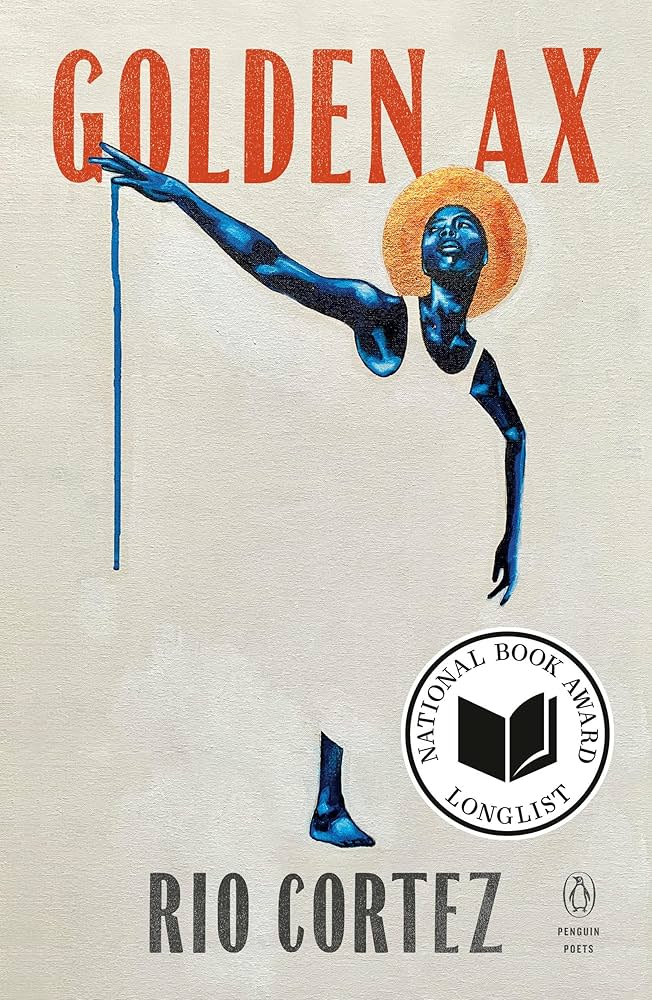 Minimalist cover with cream-colored background featuring stylized illustration of a blue figure with golden halo performing on a pole vault or high bar. Title GOLDEN AX in bold orange letters at top, with National Book Award Longlist seal and author name Rio Cortez at bottom in gray text, published by Penguin Poets.