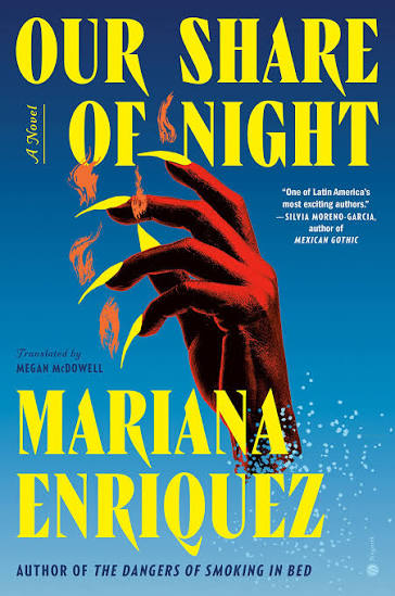 Book cover of Our Share of Night by Mariana Enriquez, showing a red hand with long yellow claws and flame-tipped fingers on a blue background.