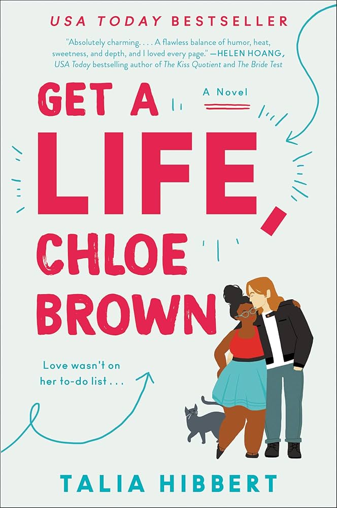 Cover of Get a Life, Chloe Brown by Talia Hibbert. A couple embraces beside a black cat, with hand-drawn arrows around the title.