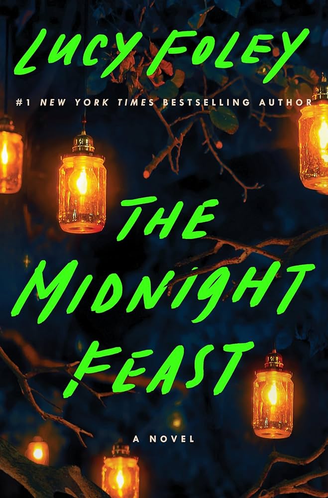 Book cover for The Midnight Feast by Lucy Foley. Glowing mason-jar lanterns hang from dark, gnarled tree branches against a deep midnight-blue background, with the title in vivid green handwritten letters.