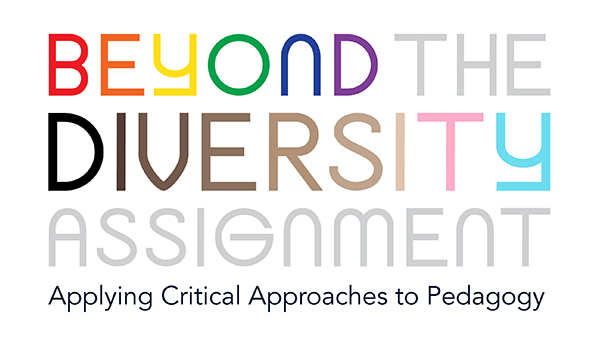 Beyond The Diversity Assignment: Applying Critical Approaches to Pedagogy