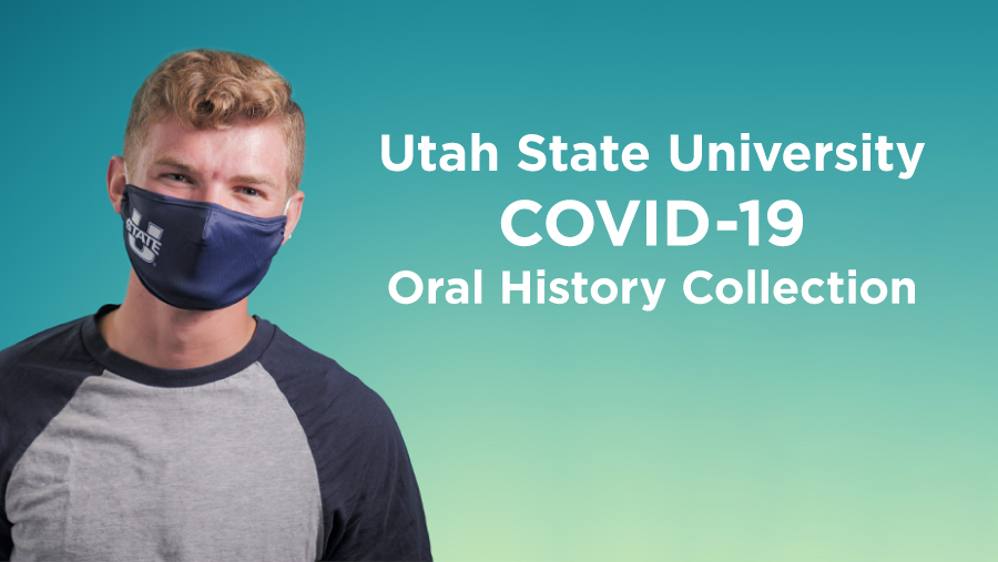 USU Covid-19 Oral History Digital Collection